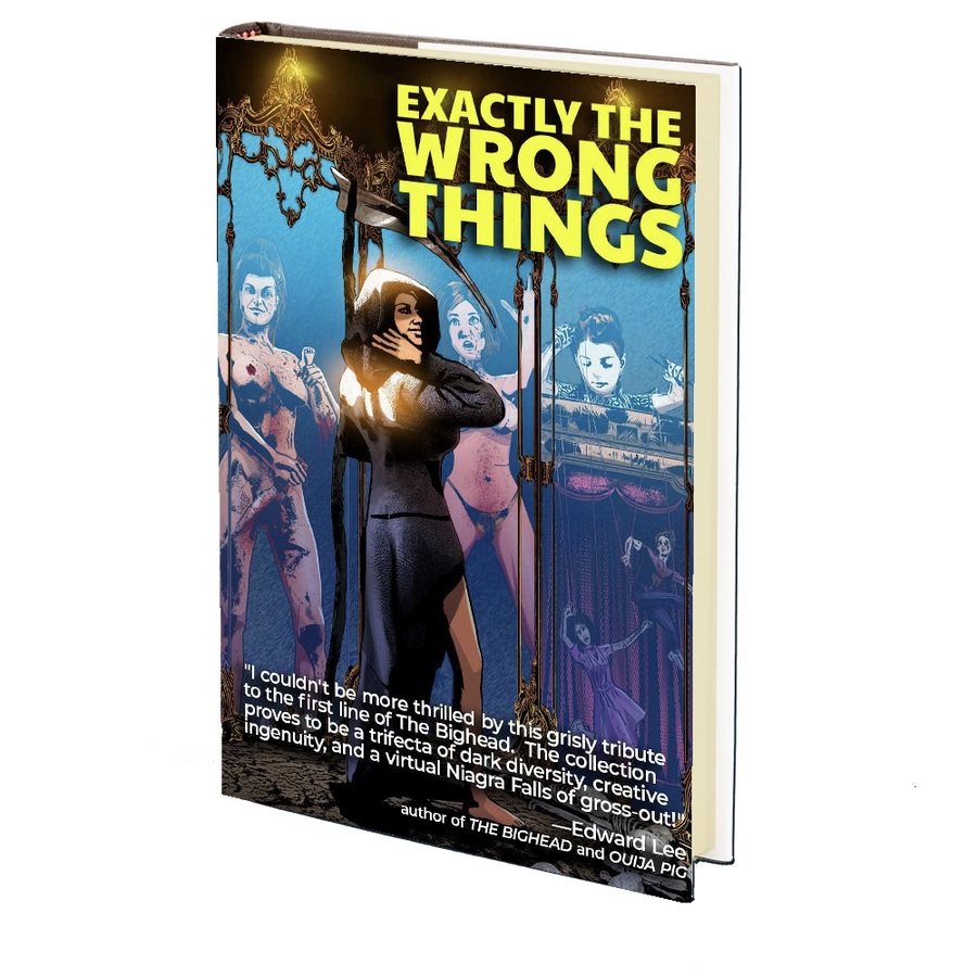 Exactly the Wrong Things by Joseph M. Monks