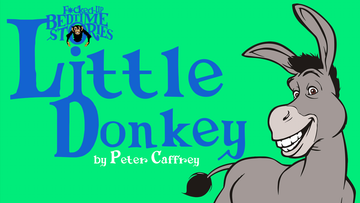 Fucked Up Bedtime Stories - Episode 2: Little Donkey by Peter Caffrey (Godless Exclusives)