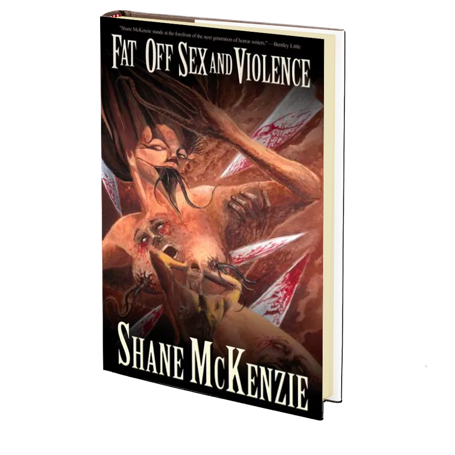 Fat Off Sex and Violence by Shane McKenzie