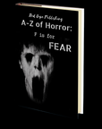 F is for Fear (A-Z of Horror - Book 6)