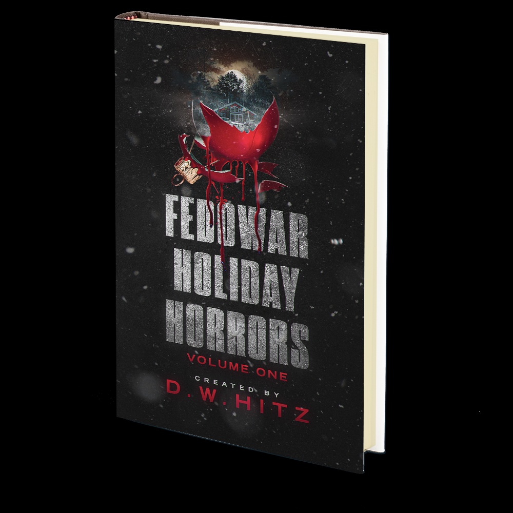 Fedowar Holiday Horrors: Volume One Edited by D.W. Hitz