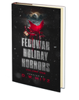 Fedowar Holiday Horrors: Volume One Edited by D.W. Hitz