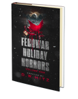 Fedowar Holiday Horrors: Volume One Edited by D.W. Hitz