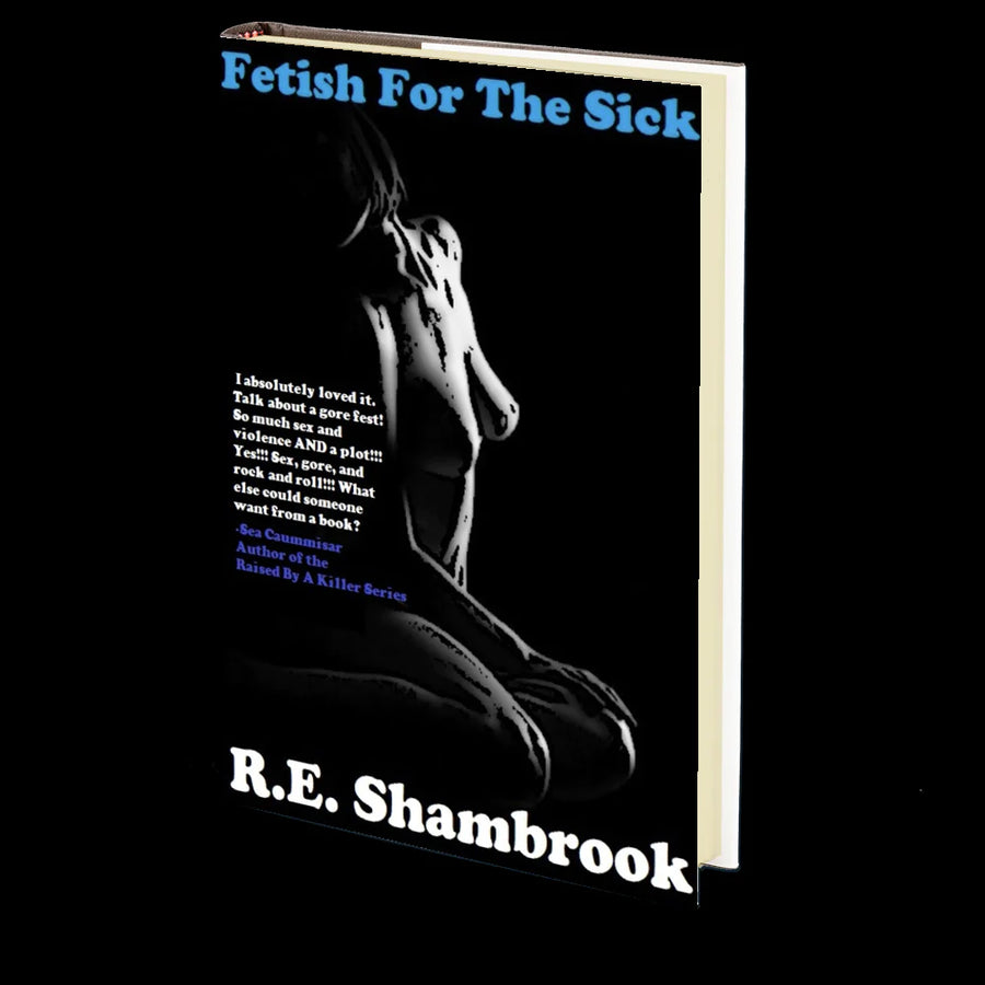 Fetish for the Sick by R.E. Shambrook