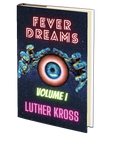 Fever Dreams: Volume I by Luther Kross