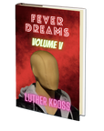 Fever Dreams: Volume V by Luther Kross