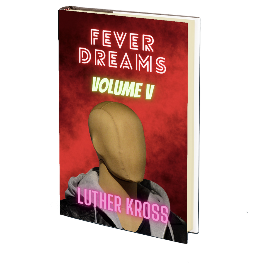 Fever Dreams: Volume V by Luther Kross