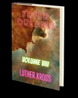 Fever Dreams: Volume VIII by Luther Kross