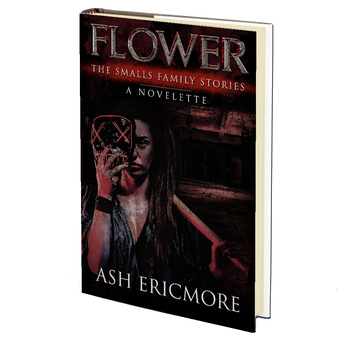 Flower (The Smalls Family Stories VI) by Ash Ericmore
