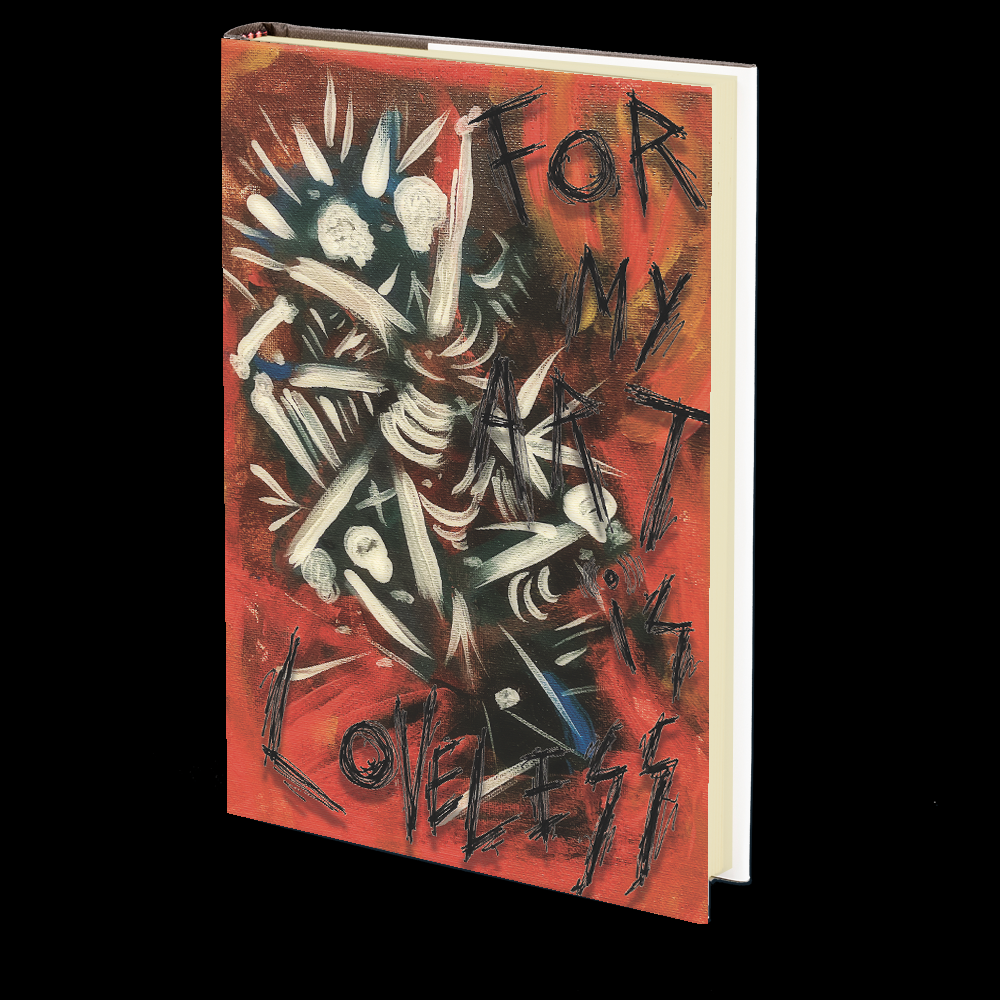 For My Art is Loveless by Evan Dean Shelton