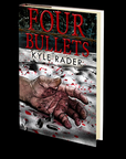 Four Bullets by Kyle Rader