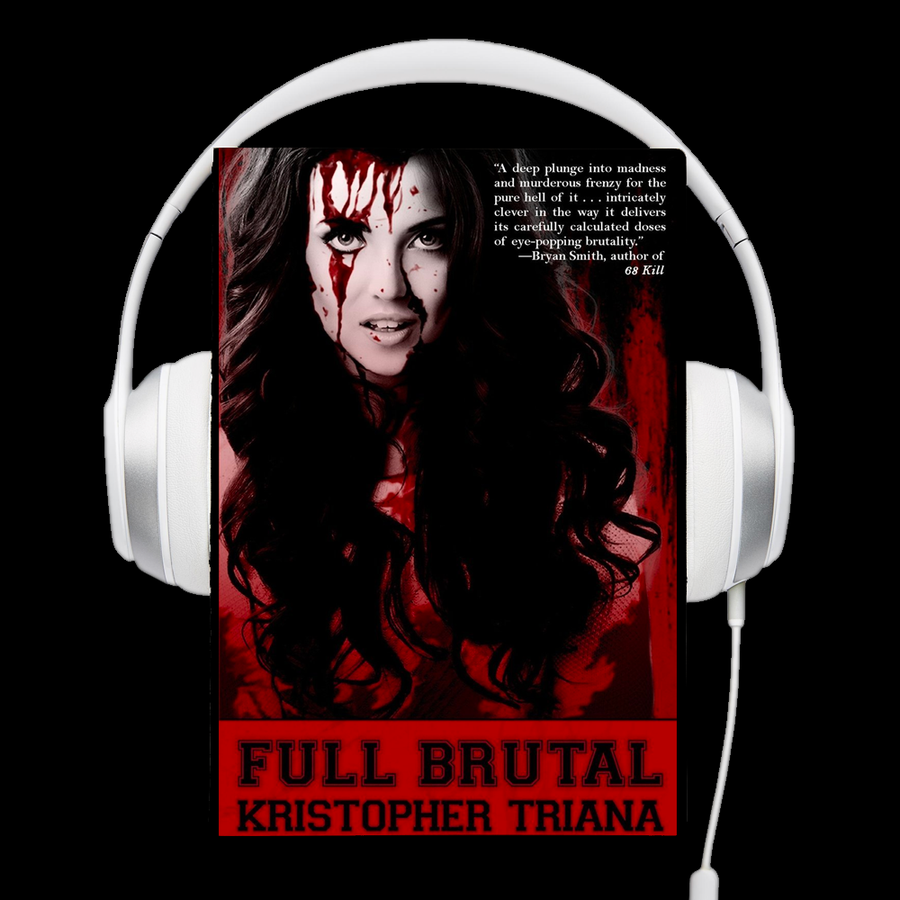 Full Brutal Audio Book by Kristopher Triana