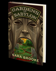 Gardens of Babylon by Sara Brooke