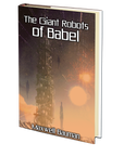 Giant Robots of Babel by Maxwell Bauman