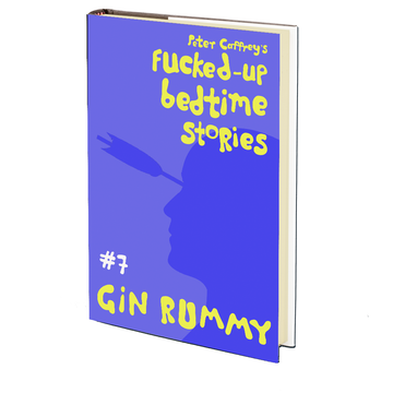 Gin Rummy (Fucked Up Bedtime Stories #7) by Peter Caffrey
