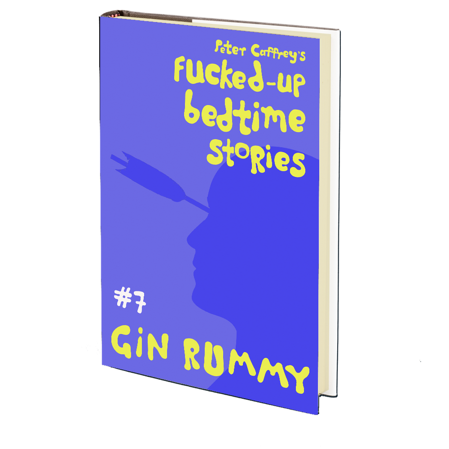 Gin Rummy (Fucked Up Bedtime Stories #7) by Peter Caffrey