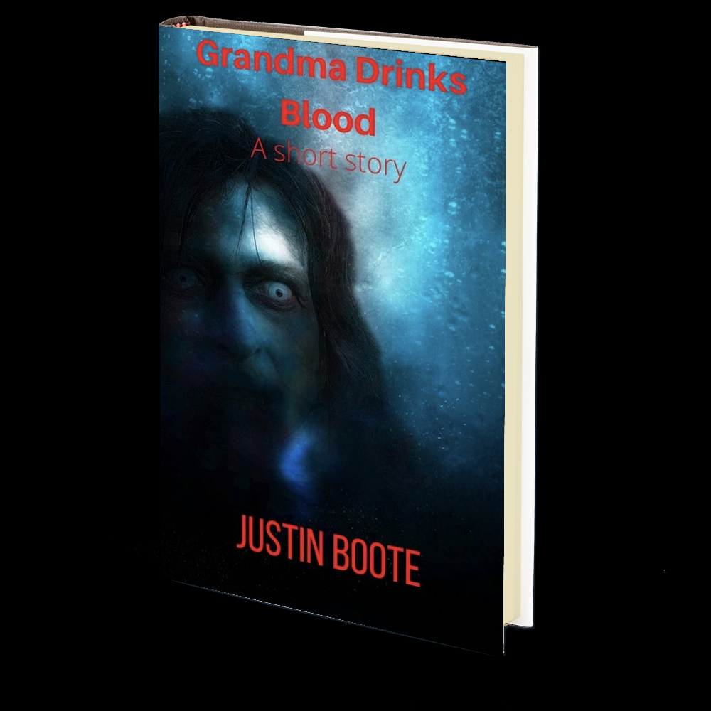Grandma Drinks Blood by Justin Boote