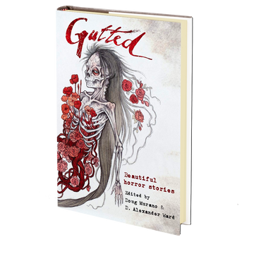 Gutted: Beautiful Horror Stories Edited by Doug Murano and D. Alexander Ward