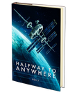 Halfway to Anywhere: Volume 1