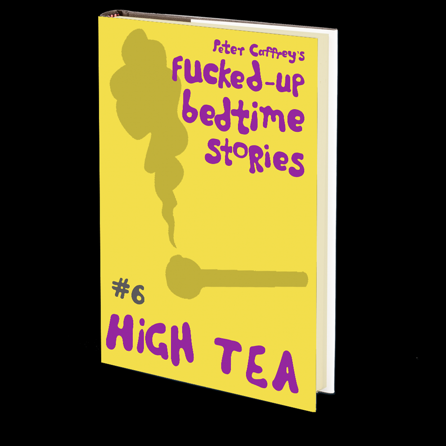 High Tea (Fucked Up Bedtime Stories #6) by Peter Caffrey