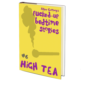 High Tea (Fucked Up Bedtime Stories #6) by Peter Caffrey
