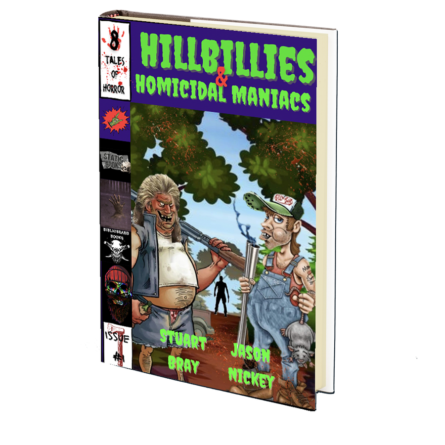 Hillbillies & Homicidal Maniacs by Stuart Bray and Jason Nickey