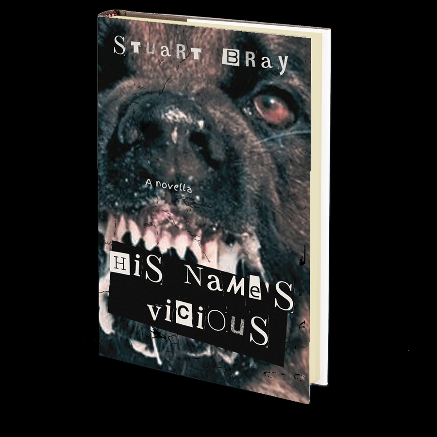 His Name's Vicious by Stuart Bray