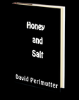 Honey and Salt by David Perlmutter