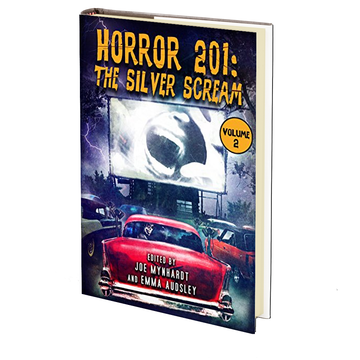 Horror 201: The Silver Scream Vol.2 Edited by Joe Mynhardt and Emma Audsley