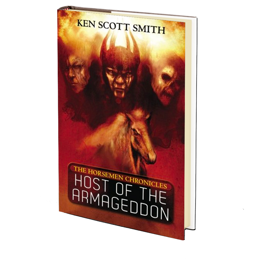 Host of the Armageddon (The Horsemen Chronicles Book 1) by Ken Scott Smith