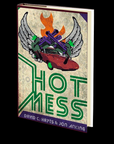 Hot Mess by David C. Hayes and Jon Arking