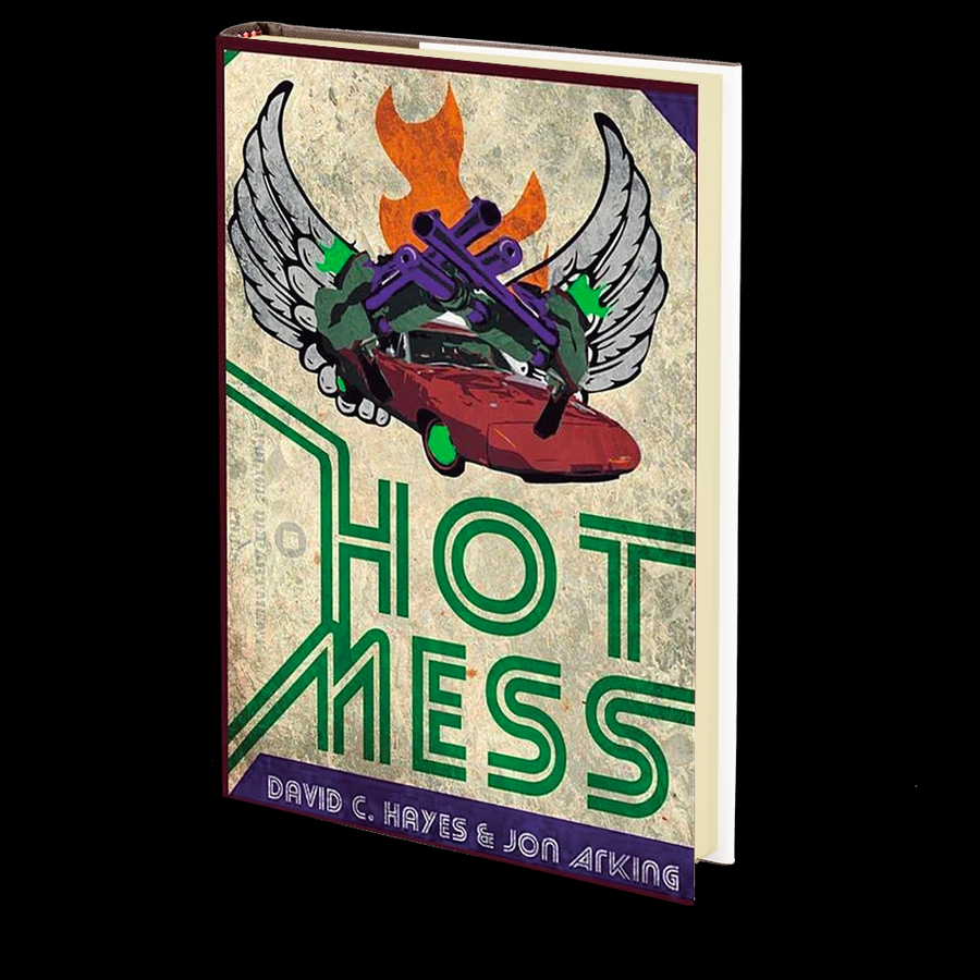 Hot Mess by David C. Hayes and Jon Arking