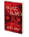 House Of Blood by Bryan Smith