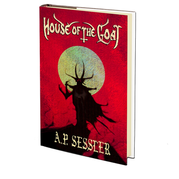 House of the Goat by A.P. Sessler