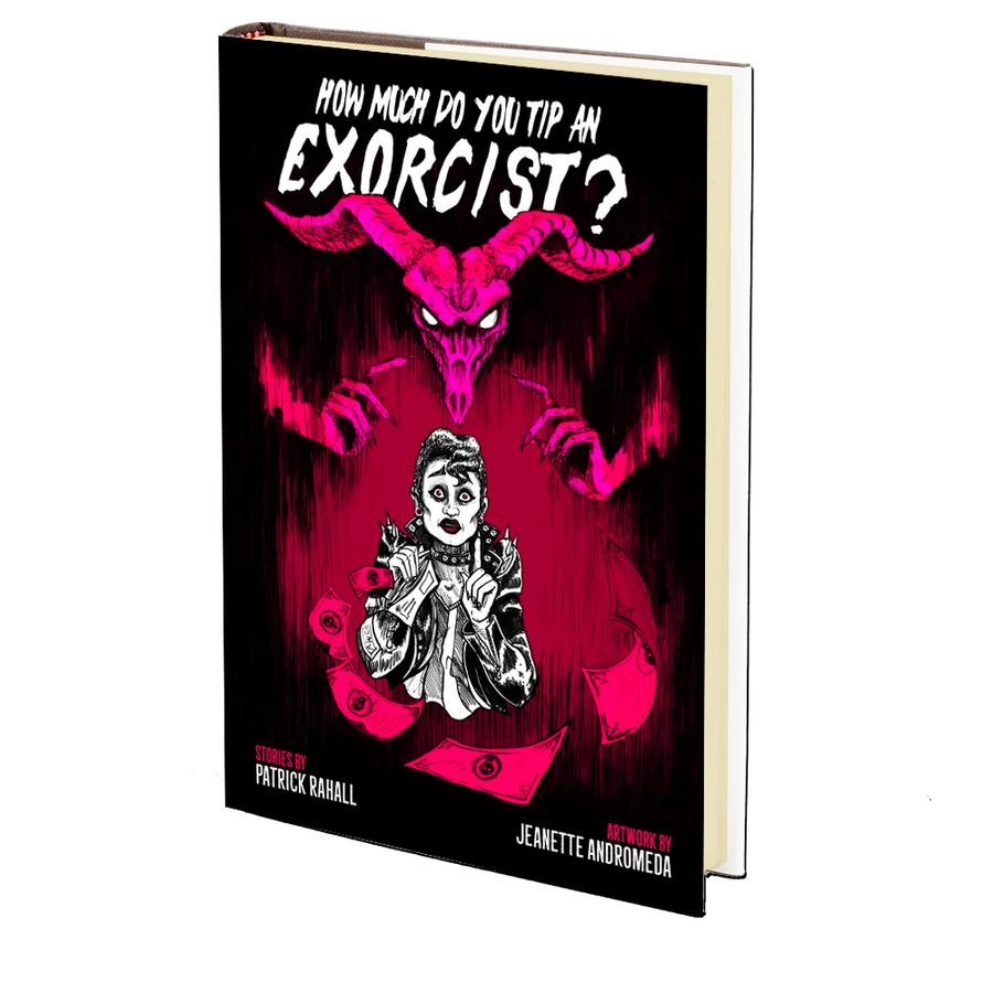 How Much Do You Tip an Exorcist? by Patrick Rahall
