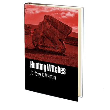 Hunting Witches: An Elders Keep Novel by Jeffery X Martin
