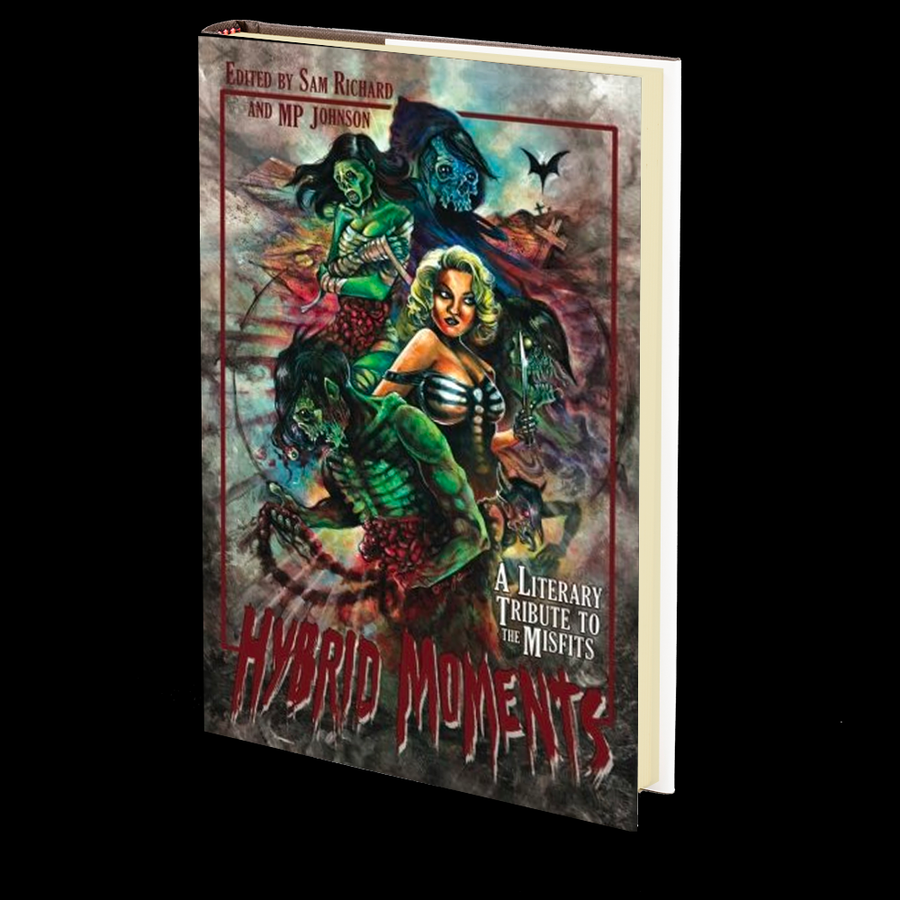 Hybrid Moments: A Literary Tribute to The Misfits Edited by Sam Richard