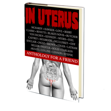 In Uterus: An Anthology for a Friend