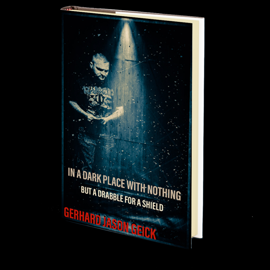 In a Dark Place With Nothing But a Drabble For a Shield by Gerhard Jason Geick