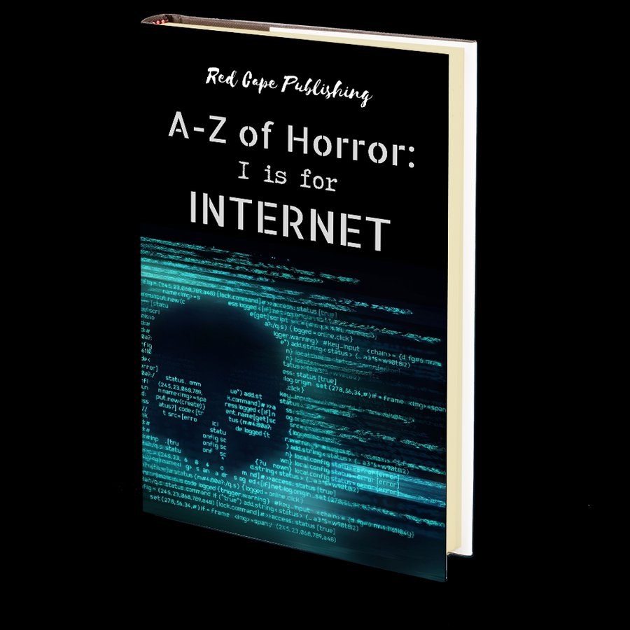 I is for Internet (A-Z of Horror - Book 9)