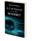 I is for Internet (A-Z of Horror - Book 9)