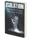 Isolation by Michelle Garza and Melissa Lason
