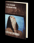 It Was the Dead Who Groaned Within by Kipp Poe Speicher