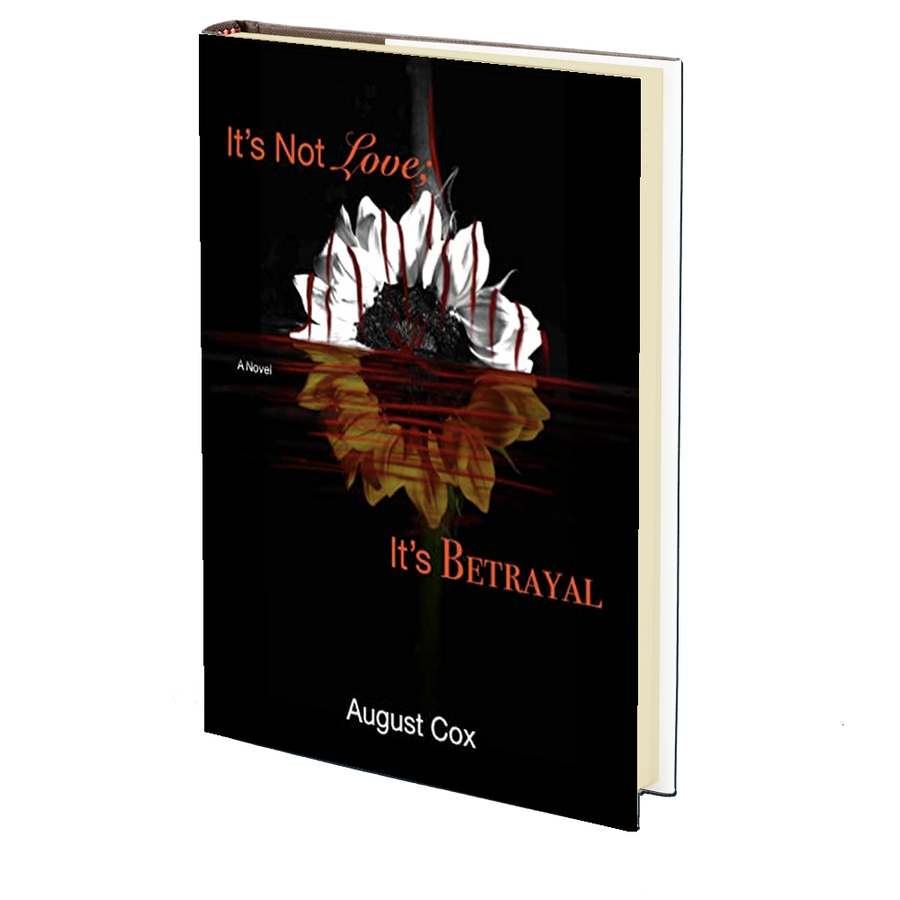 It's Not Love; It's Betrayal by August Cox