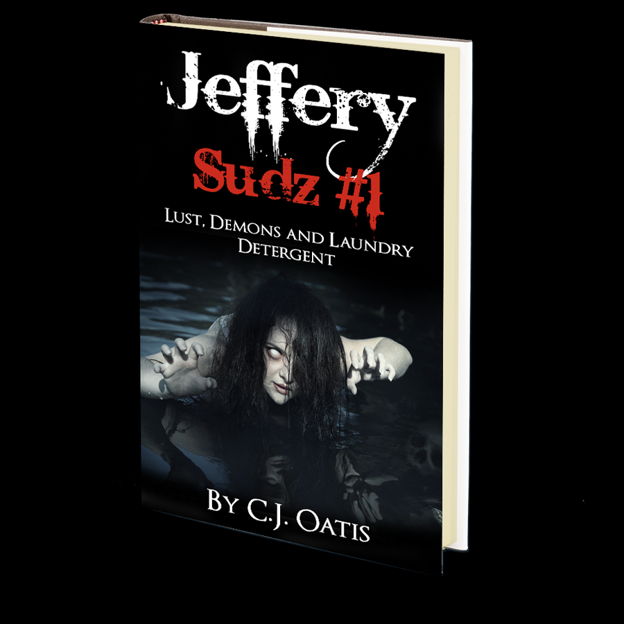 Jeffery Sudz #1: Lust, Demons, and Laundry Detergent by C.J. Oatis