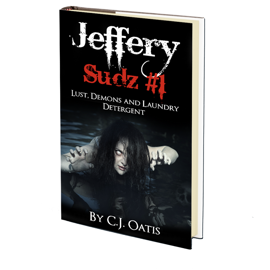 Jeffery Sudz #1: Lust, Demons, and Laundry Detergent by C.J. Oatis