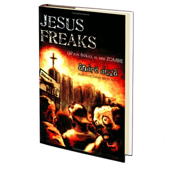 Jesus Freaks by Andre Duza