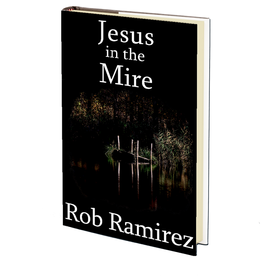 Jesus in the Mire by Rob Ramirez