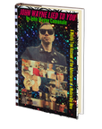 John Wayne Lied To You: A Mostly True Account of the Adventures of a Modern Day Hero by John Wayne Comunale