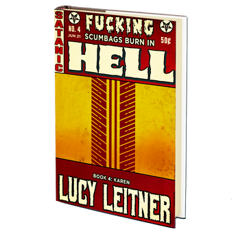 Karen (Fucking Scumbags Burn in Hell: Book 4) by Lucy Leitner